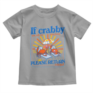 If Crabby Please Return To The Beach Toddler T Shirt Funny Summer Crab TS14 Sport Gray Print Your Wear