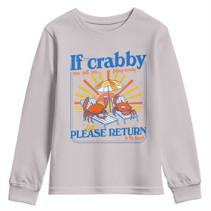If Crabby Please Return To The Beach Youth Sweatshirt Funny Summer Crab TS14 Ice Gray Print Your Wear