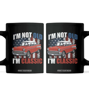 I'm Not Old I'm Classic Coffee Mug American Classic Collector Car US Flag