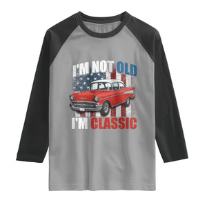I'm Not Old I'm Classic Raglan Shirt American Classic Collector Car US Flag