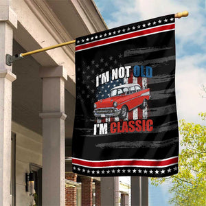 I'm Not Old I'm Classic Patriotic Garden Flag American Classic Collector Car US Flag
