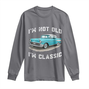 I'm Not Old I'm Classic Long Sleeve Shirt Vintage 1957 Turquoise Classic Car