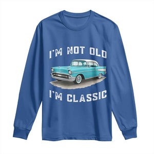 I'm Not Old I'm Classic Long Sleeve Shirt Vintage 1957 Turquoise Classic Car