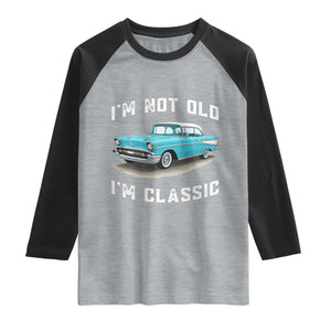 I'm Not Old I'm Classic Raglan Shirt Vintage 1957 Turquoise Classic Car