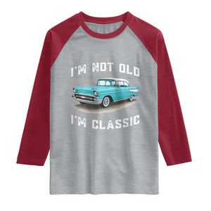 I'm Not Old I'm Classic Raglan Shirt Vintage 1957 Turquoise Classic Car