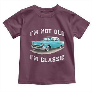 I'm Not Old I'm Classic Toddler T Shirt Vintage 1957 Turquoise Classic Car