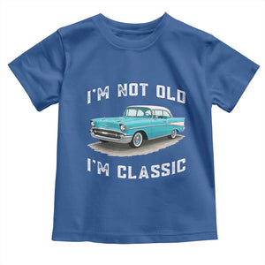 I'm Not Old I'm Classic Toddler T Shirt Vintage 1957 Turquoise Classic Car