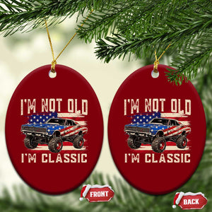I'm Not Old I'm Classic Ceramic Ornament Vintage Car American Flag 4th of July