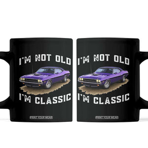 I'm Not Old I'm Classic Coffee Mug Vintage 1970 Purple Classic Muscle Car