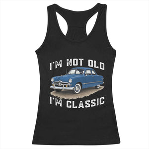 I'm Not Old I'm Classic Racerback Tank Top Vintage 1949 Classic American Coupe Car