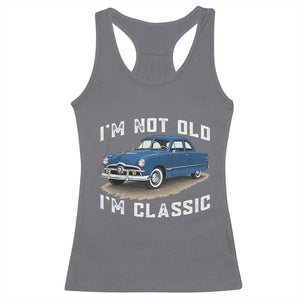 I'm Not Old I'm Classic Racerback Tank Top Vintage 1949 Classic American Coupe Car
