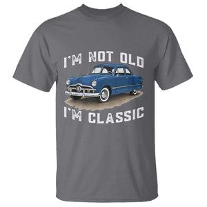 I'm Not Old I'm Classic T Shirt Vintage 1949 Classic American Coupe Car