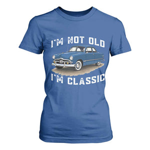 I'm Not Old I'm Classic T Shirt For Women Vintage 1949 Classic American Coupe Car