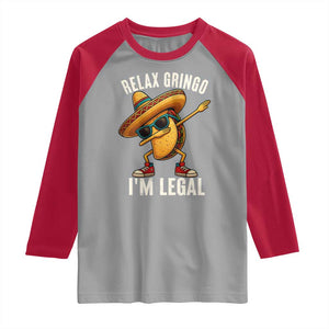 Relax Ringo I'm Legal Raglan Shirt Funny Mexican Taco Lover TS14 Sport Gray Red Print Your Wear