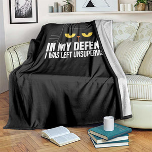 Sarcastic Black Cat Throw Blanket In My Defense I Was Left Unsupervised TS14 Print Your Wear