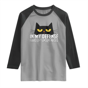 Sarcastic Black Cat Raglan Shirt In My Defense I Was Left Unsupervised TS14 Sport Gray Black Print Your Wear