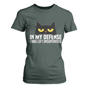Sarcastic Black Cat T Shirt For Women In My Defense I Was Left Unsupervised TS14 Dark Forest Green Print Your Wear