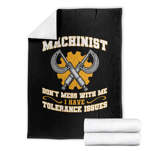 Funny Machinist Sarcastic Throw Blanket Do Not Mess With Me I Have Tolerance Issues TS14 Black Print Your Wear