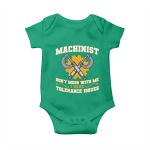 Funny Machinist Sarcastic Baby Onesie Do Not Mess With Me I Have Tolerance Issues TS14 Irish Green Print Your Wear