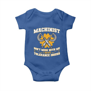 Funny Machinist Sarcastic Baby Onesie Do Not Mess With Me I Have Tolerance Issues TS14 Royal Blue Print Your Wear