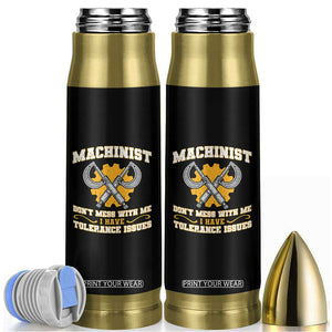 Funny Machinist Sarcastic Bullet Tumbler Do Not Mess With Me I Have Tolerance Issues TS14 Black Print Your Wear