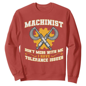 Funny Machinist Sarcastic Sweatshirt Do Not Mess With Me I Have Tolerance Issues TS14 Red Print Your Wear