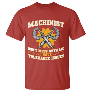 Funny Machinist Sarcastic T Shirt Do Not Mess With Me I Have Tolerance Issues TS14 Red Print Your Wear