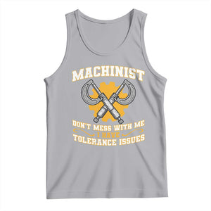 Funny Machinist Sarcastic Tank Top Do Not Mess With Me I Have Tolerance Issues TS14 Athletic Heather Print Your Wear