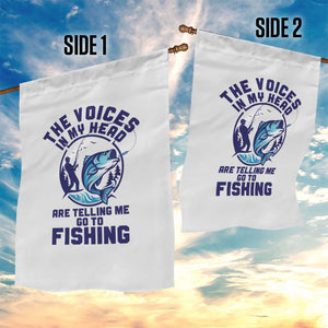 Funny Fisherman Garden Flag The Voices In My Head Are Telling Me To Go Fishing TS14 Print Your Wear