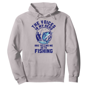 Funny Fisherman Hoodie The Voices In My Head Are Telling Me To Go Fishing TS14 Ice Gray Print Your Wear