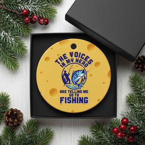 Funny Fisherman Ceramic Ornament The Voices In My Head Are Telling Me To Go Fishing TS14 1pc Yellow Cheese Print Your Wear