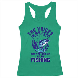 Funny Fisherman Racerback Tank Top The Voices In My Head Are Telling Me To Go Fishing TS14 Irish Green Print Your Wear