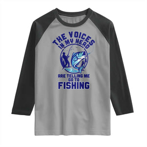 Funny Fisherman Raglan Shirt The Voices In My Head Are Telling Me To Go Fishing TS14 Sport Gray Black Print Your Wear