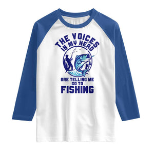 Funny Fisherman Raglan Shirt The Voices In My Head Are Telling Me To Go Fishing TS14 White Royal Print Your Wear