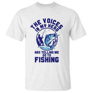 Funny Fisherman T Shirt The Voices In My Head Are Telling Me To Go Fishing TS14 White Print Your Wear