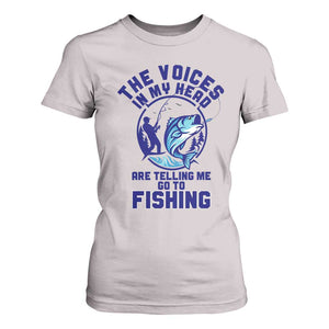 Funny Fisherman T Shirt For Women The Voices In My Head Are Telling Me To Go Fishing TS14 Ice Gray Print Your Wear