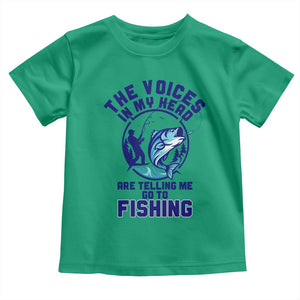 Funny Fisherman Toddler T Shirt The Voices In My Head Are Telling Me To Go Fishing TS14 Irish Green Print Your Wear