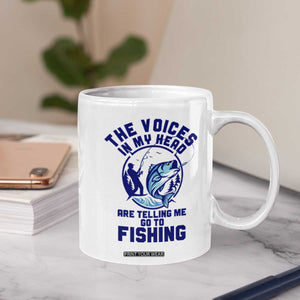 Funny Fisherman Coffee Mug The Voices In My Head Are Telling Me To Go Fishing TS14 Print Your Wear