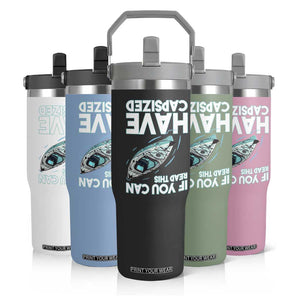 If You Can Read This I Have Capsized Flip Straw Tumbler Funny Boating TS14 Print Your Wear