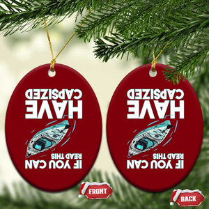 If You Can Read This I Have Capsized Ceramic Ornament Funny Boating TS14 Print Your Wear