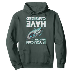 If You Can Read This I Have Capsized Hoodie Funny Boating TS14 Dark Forest Green Print Your Wear