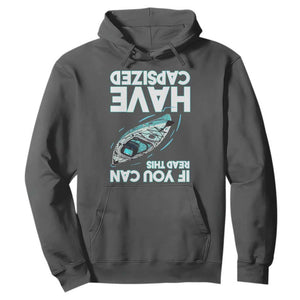 If You Can Read This I Have Capsized Hoodie Funny Boating TS14 Dark Heather Print Your Wear