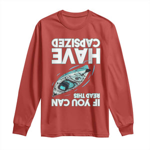If You Can Read This I Have Capsized Long Sleeve Shirt Funny Boating TS14 Red Print Your Wear