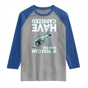 If You Can Read This I Have Capsized Raglan Shirt Funny Boating TS14 Sport Gray Royal Print Your Wear