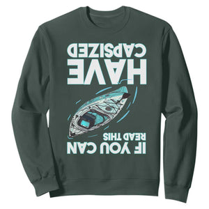 If You Can Read This I Have Capsized Sweatshirt Funny Boating TS14 Dark Forest Green Print Your Wear