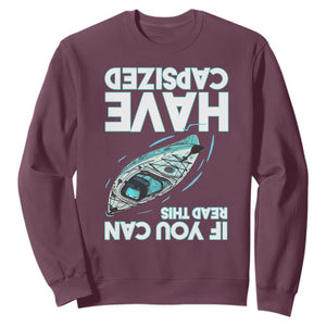 If You Can Read This I Have Capsized Sweatshirt Funny Boating TS14 Maroon Print Your Wear