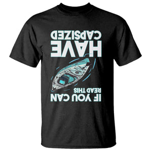 If You Can Read This I Have Capsized T Shirt Funny Boating TS14 Black Print Your Wear