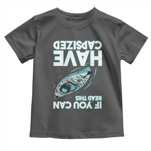 If You Can Read This I Have Capsized Toddler T Shirt Funny Boating TS14 Dark Heather Print Your Wear