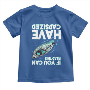 If You Can Read This I Have Capsized Toddler T Shirt Funny Boating TS14 Royal Blue Print Your Wear
