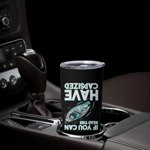 If You Can Read This I Have Capsized Tumbler Cup Funny Boating TS14 Print Your Wear